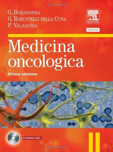 Medicina oncologica. Con CD-ROM - Gianni Bonadonna,Gioacchino Robustelli Della Cuna,Pinuccia Valagussa - copertina