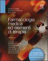 Farmacologia medica ed elementi di terapia - Derek G. Waller,Andrew G. Renwick,Keith Hillier - copertina