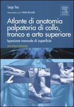 Atlante di anatomia palpatoria di collo, tronco e arto superiore. Ediz. illustrata