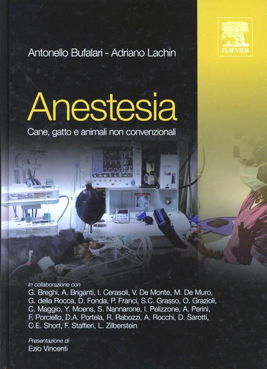 Anestesia cane, gatto e animali non convenzionali - Antonello Bufalari,Adriano Lachin - copertina