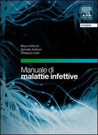 Manuale di malattie infettive. Con CD-ROM - Mauro Moroni,Spinello Antinori,Vincenzo Vullo - copertina