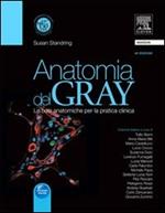 Anatomia del Gray. Le basi anatomiche per la pratica clinica
