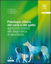 Patologia clinica del cane e del gatto. Approccio pratico alla diagnostica di laboratorio. Con CD-ROM - Saverio Paltrinieri,Walter Bertazzolo,Alessia Giordano - copertina