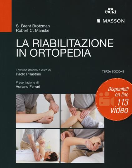 La riabilitazione in ortopedia - S. Brent Brotzman,Robert C. Manske - copertina