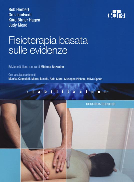 Fisioterapia basata sulle evidenze - Rob Herbert,Gro Jamtvedt,Kare Birger Hagen - copertina