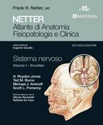 Netter. Atlante di anatomia fisiopatologia e clinica. Sistema nervoso. Vol. 1: Netter. Atlante di anatomia fisiopatologia e clinica. Sistema nervoso