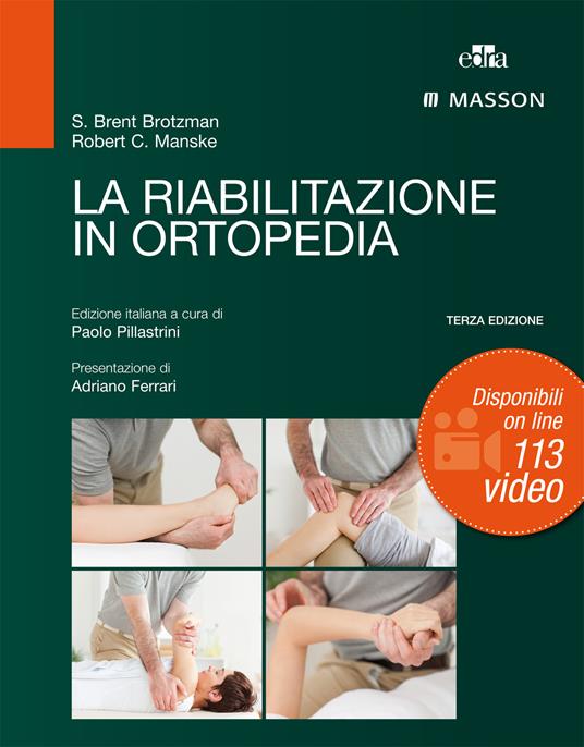 La riabilitazione in ortopedia - S. Brent Brotzman,Robert C. Manske,P. Pillastrini - ebook