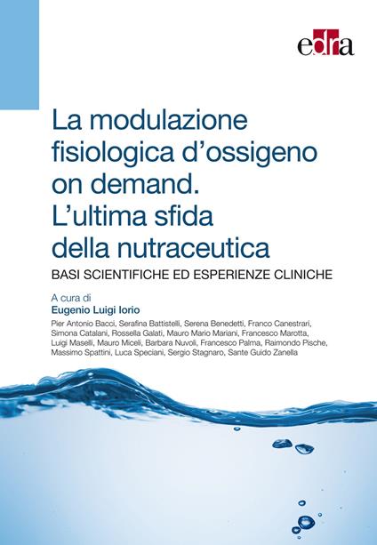 La modulazione fisiologica d'ossigeno on demand. L'ultima sfida della nutraceutica. Basi scientifiche ed esperienze cliniche - copertina