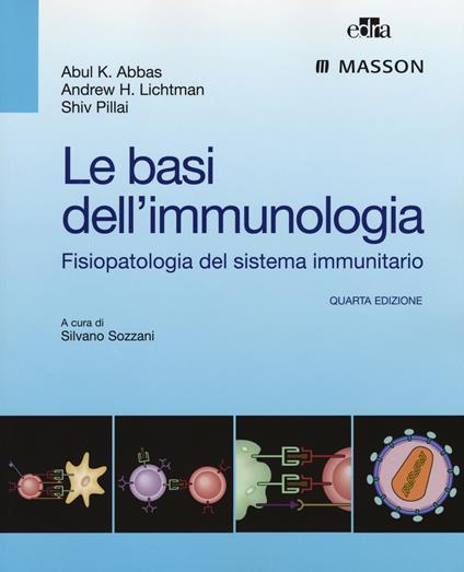 Le basi dell'immunologia. Fisiopatologia del sistema immunitario - Abul K. Abbas,Andrew H. Lichtman,Shiv Pillai - copertina