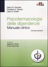 Psicofarmacologia delle dipendenze. Manuale clinico - Henry R. Kranzler,Domenic A. Ciraulo,Leah R. Zindel - copertina
