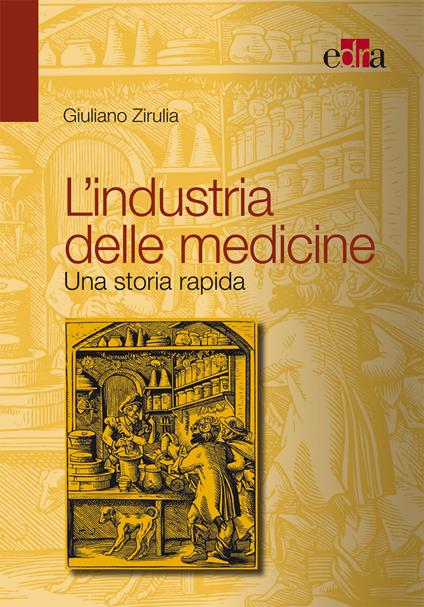 L' industria delle medicine. Una storia rapida - Giuliano Zirulia - ebook