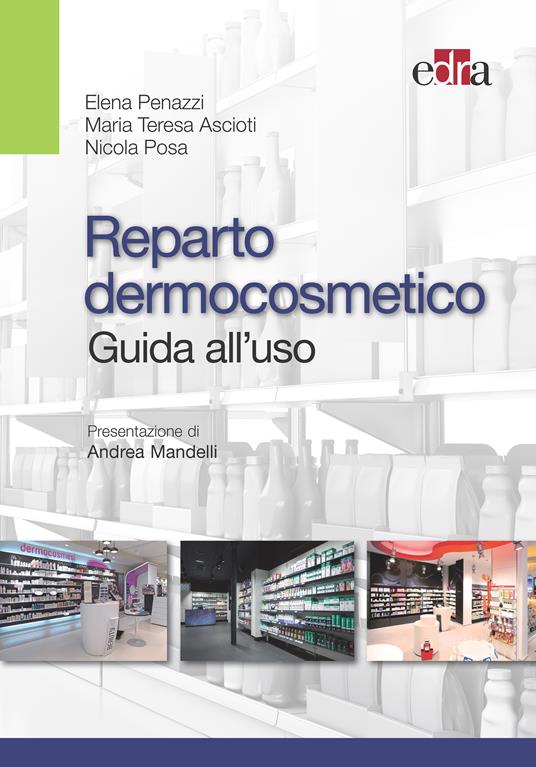 Reparto dermocosmetico. Guida all'uso - Maria Teresa Ascioti,Elena Penazzi,Nicola Posa - ebook