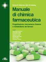 Manuale di chimica farmaceutica. Progettazione, meccanismo d'azione e metabolismo dei farmaci