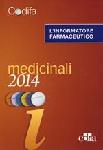 L' informatore farmaceutico 2014. Medicinali