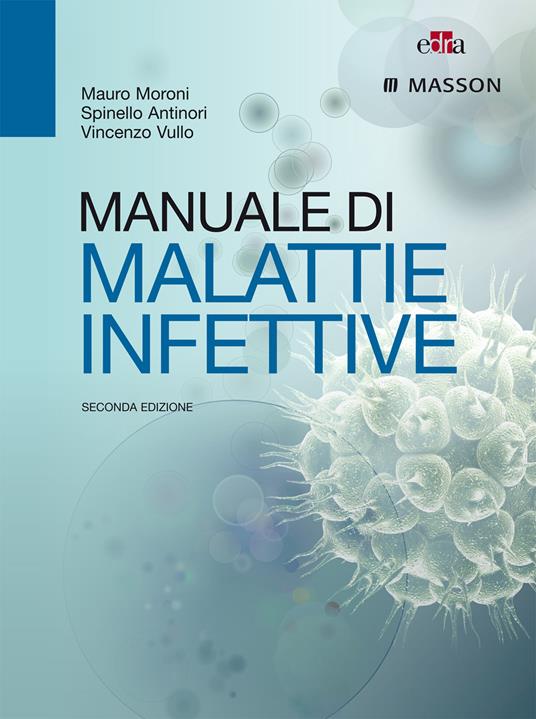 Manuale di malattie infettive. Ediz. illustrata - Spinello Antinori,Mauro Moroni,Vincenzo Vullo - ebook