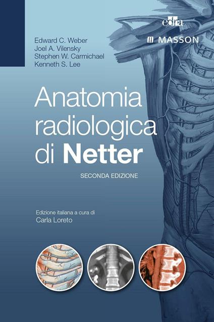 Anatomia radiologica di Netter - Edward Weber,Joel Vilensky,Stephen Carmichael - copertina