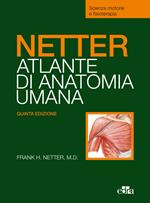 Netter. Atlante anatomia umana. Scienze motorie e fisioterapia