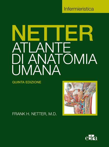Netter. Atlante di anatomia umana. Scienze infermieristiche - Frank H. Netter - copertina