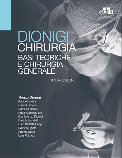 Chirurgia. Basi teoriche e chirurgia generale - Renzo Dionigi - ebook