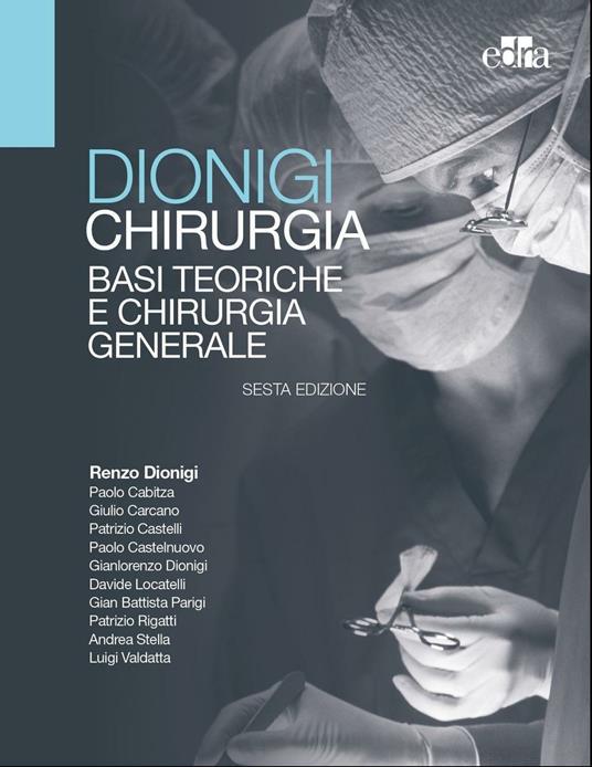 Chirurgia. Basi teoriche e chirurgia generale - Renzo Dionigi - ebook