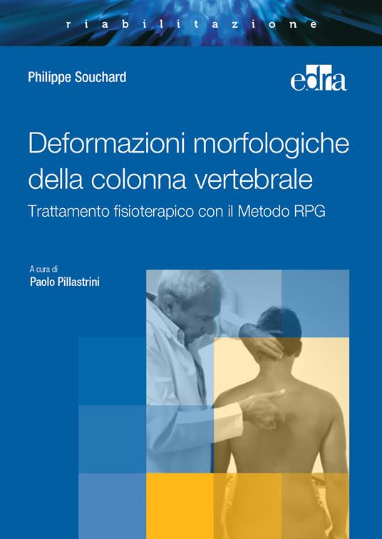 Deformazioni morfologiche della colonna vertebrale. Trattamento fisioterapico con il Metodo RPG - Philippe E. Souchard - ebook