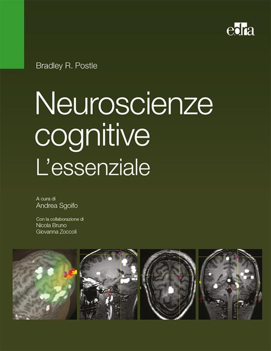 Neuroscienze cognitive. L'essenziale - Bradley R. Postle,Andrea Sgoifo - ebook