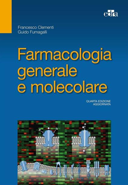 Farmacologia generale e molecolare - Francesco Clementi,Guido Fumagalli - copertina