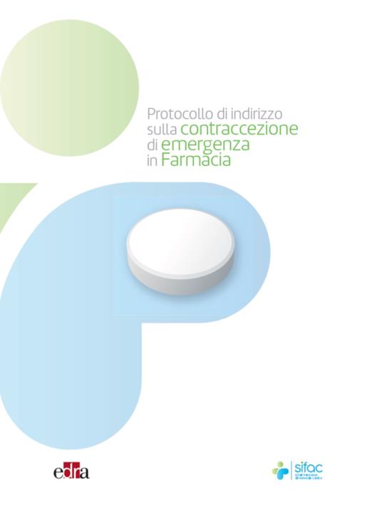 Protocollo di indirizzo sulla contraccezione di emergenza in farmacia - SIFAC - ebook