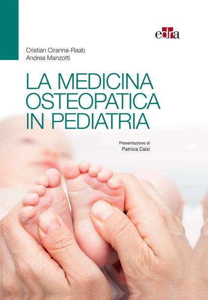 La medicina osteopatica in pediatria - Cristian Ciranna-Raab,Andrea Manzotti - ebook