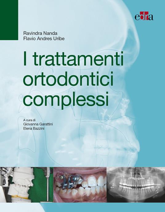 I trattamenti ortodontici complessi - Ravindra Nanda,Flavio Andreas Uribe - copertina