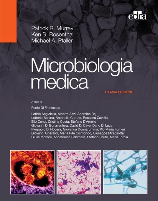 Microbiologia medica - Patrick R. Murray,Michael A. Pfaller,Ken S. Rosenthal,Paolo Di Francesco - ebook