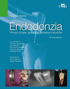 Libro Endodonzia. Principi di base, procedure operative e tecniche Francesco Somma