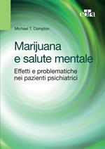 Marijuana e salute mentale. Effetti e problematiche nei pazienti psichiatrici