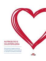 Nutraceutici e colesterolemia. Documento di aggiornamento multidisciplinare: nuove evidenze e ruolo del microbiota intestinale