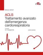 ACLS. Trattamento avanzato dell'emergenza cardiorespiratoria