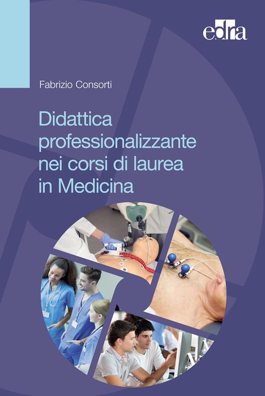 Didattica professionalizzante nei corsi di laurea in medicina - Fabrizio Consorti - ebook