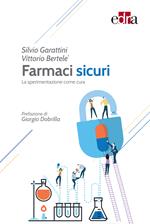 Farmaci sicuri. La sperimentazione come cura