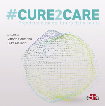 #Cure2Care. Prendersi cura del futuro della salute - copertina