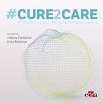 #Cure2Care. Prendersi cura del futuro della salute