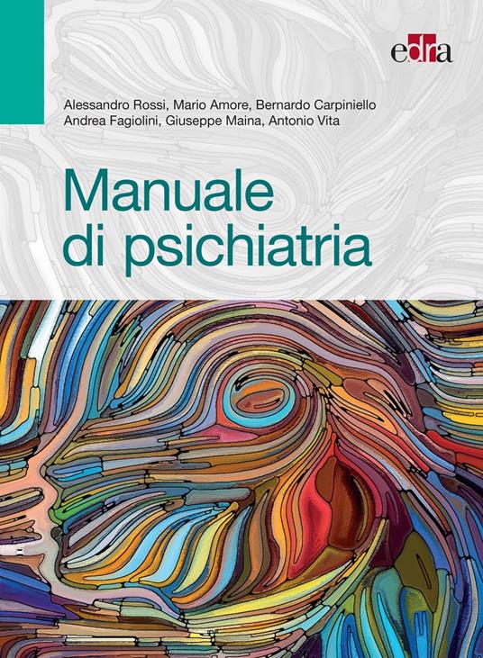 Manuale di psichiatria - Mario Amore,Bernardo Carpiniello,Andrea Fagiolini,Giuseppe Marina - ebook