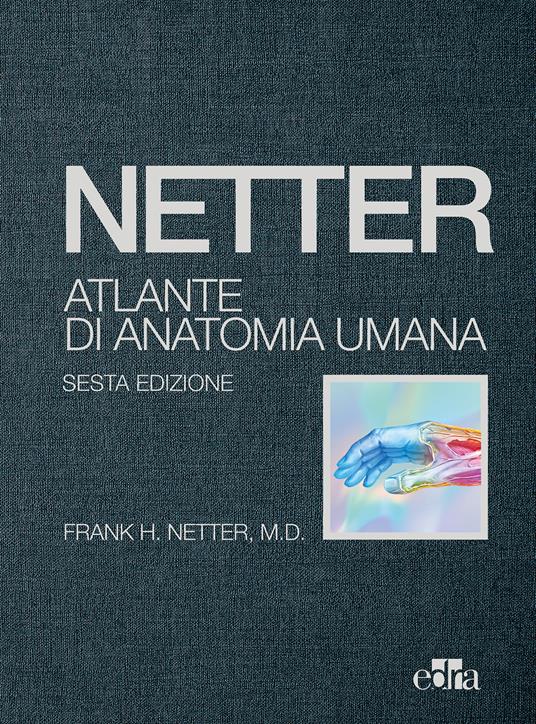 Netter. Atlante di anatomia umana - Frank H. Netter - Libro - Edra 