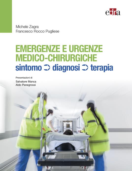 Emergenze e urgenze medico-chirurgiche. Sintomo diagnosi terapia - Michele Zagra,Rocco Pugliese - copertina