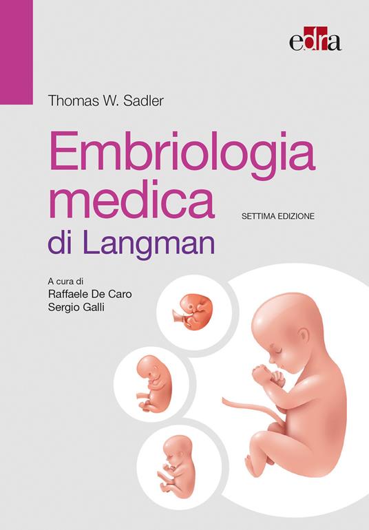 Embriologia medica di Langman - Thomas W. Sadler - copertina