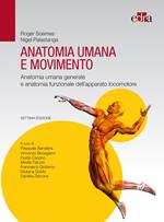 Anatomia umana e movimento. Anatomia umana generale e anatomia funzionale dell'apparato locomotore