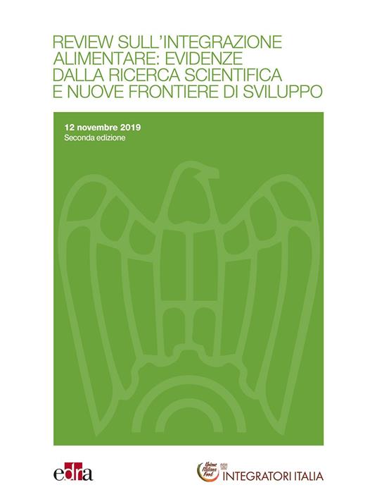 Review sull'integrazione alimentare: evidenze dalla ricerca scientifica e nuove frontiere di sviluppo - Antonella Biscione,Domenico Careddu,Sergio Davinelli,Vincenzo De Leo - ebook
