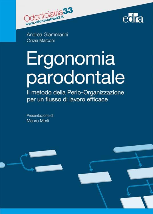 Ergonomia paradontale. Il metodo della Perio-Organizzazione per un flusso di lavoro efficace - Andrea Giammarini,Cinzia Marconi - ebook