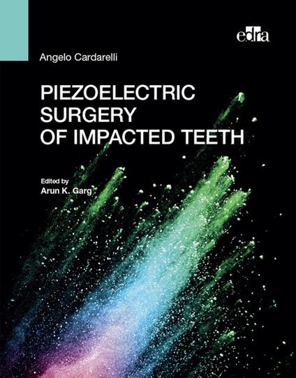 Piezoelectric surgery of impacted teeth - Angelo Cardarelli - copertina