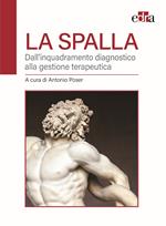 La spalla. Dall'inquadramento diagnostico alla gestione terapeutica