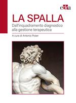 La spalla. Dall'inquadramento diagnostico alla gestione terapeutica