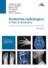 Anatomia radiologica di Weir & Abrahams. Atlante di anatomia umana per bioimmagini